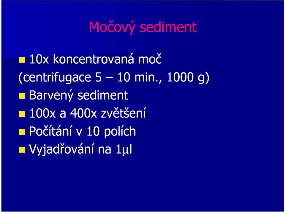 , 1000 g) Barvený sediment 100x a