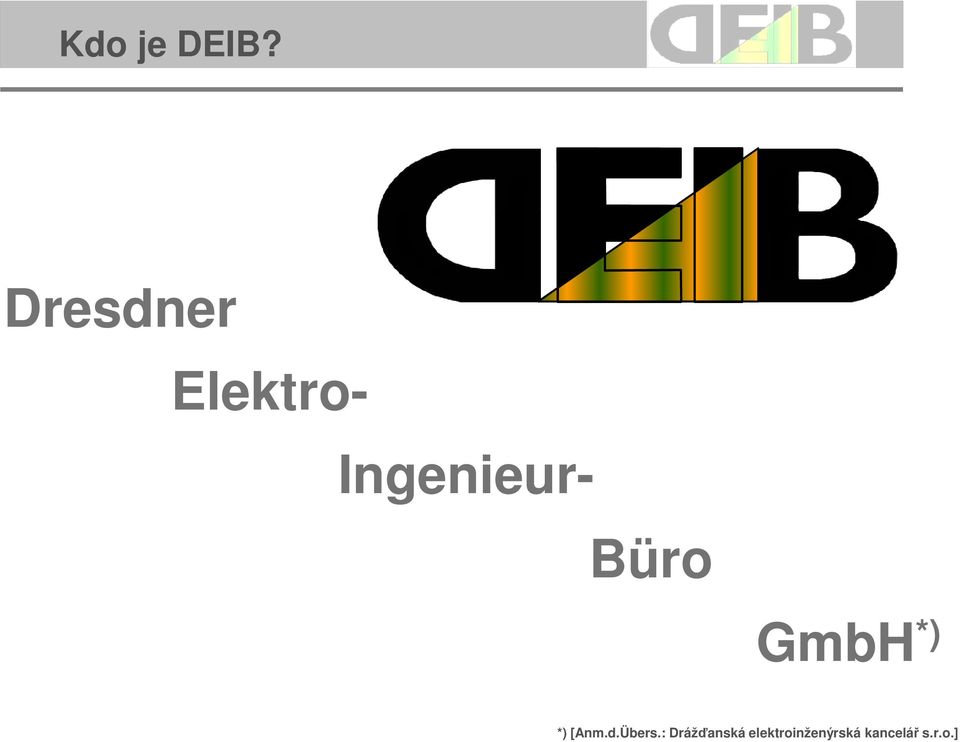 Büro GmbH *) *) [Anm.d.Übers.