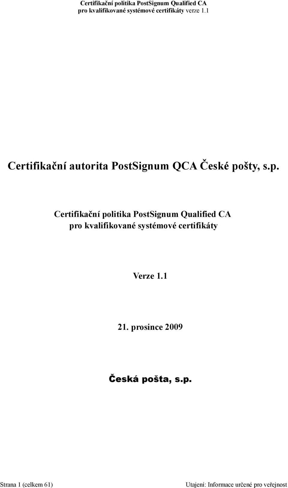 pro kvalifikované systémové certifikáty Verze 1.