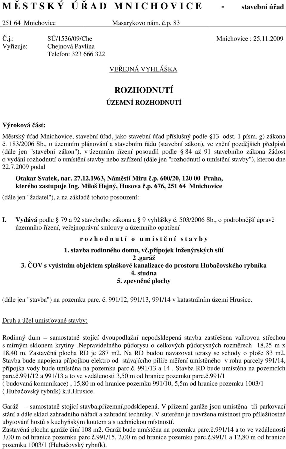 1 písm. g) zákona č. 183/2006 Sb.