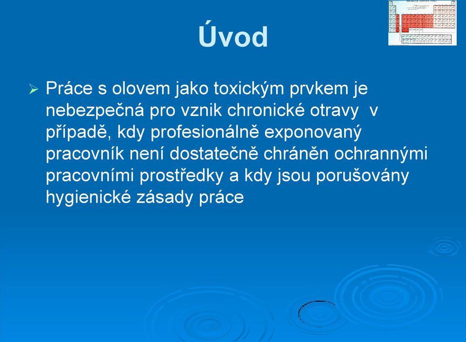 exponovaný pracovník není dostatečně chráněn ochrannými