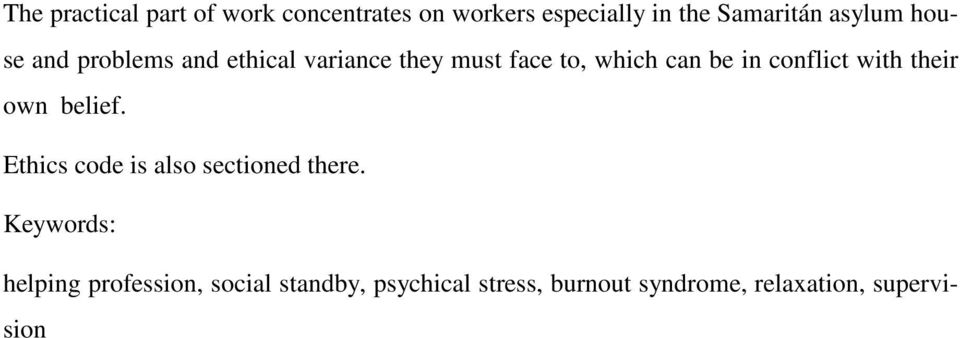 conflict with their own belief. Ethics code is also sectioned there.