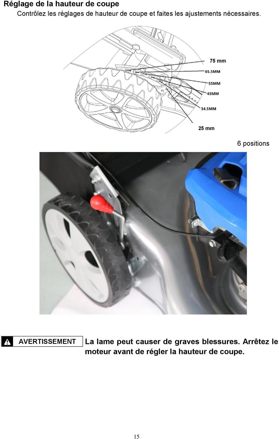 75 mm 25 mm 6 positions AVERTISSEMENT La lame peut causer de