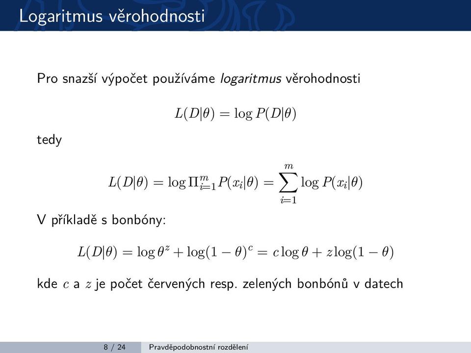 log P(x i θ) i=1 L(D θ) = log θ z + log(1 θ) c = c log θ + z log(1 θ) kde c a z