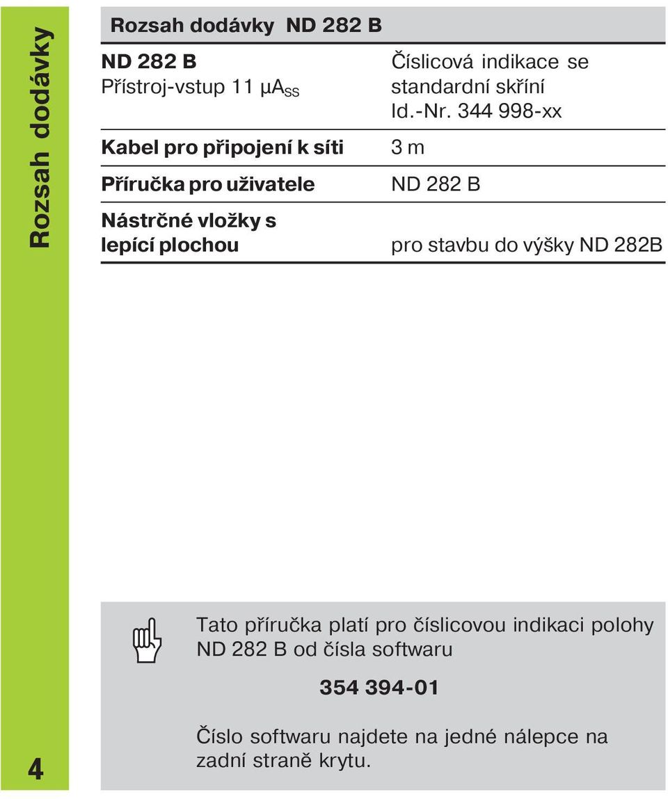 344 998-xx Kabel pro připojen k s ti Př ručka pro uživatele Nástrčné vložky s lep c plochou 3 m ND