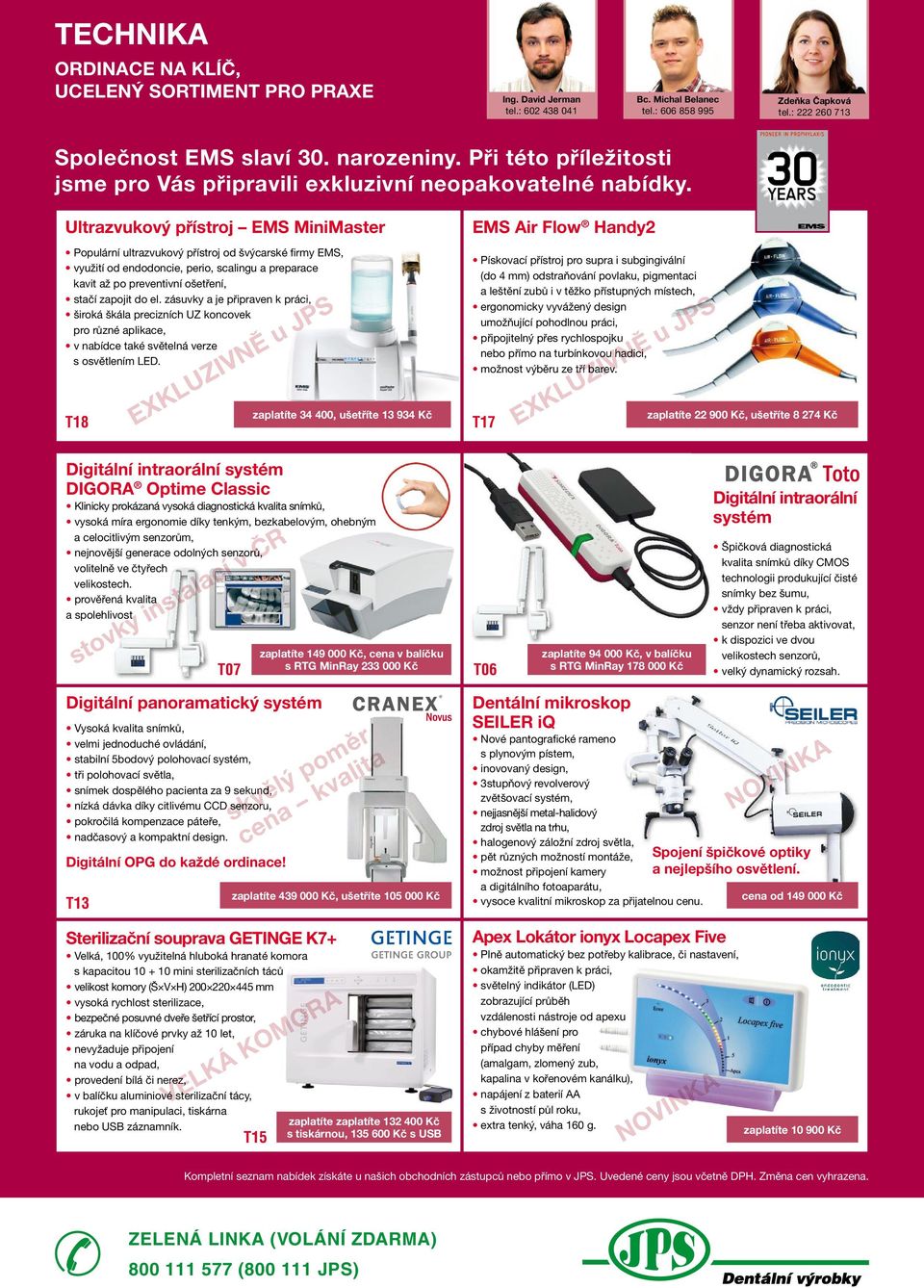 Ultrazvukový přístroj EMS MiniMaster Populární ultrazvukový přístroj od švýcarské firmy EMS, využití od endodoncie, perio, scalingu a preparace kavit až po preventivní ošetření, stačí zapojit do el.