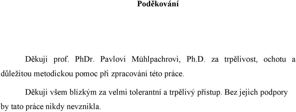 . Pavlovi Mühlpachrovi, Ph.D.