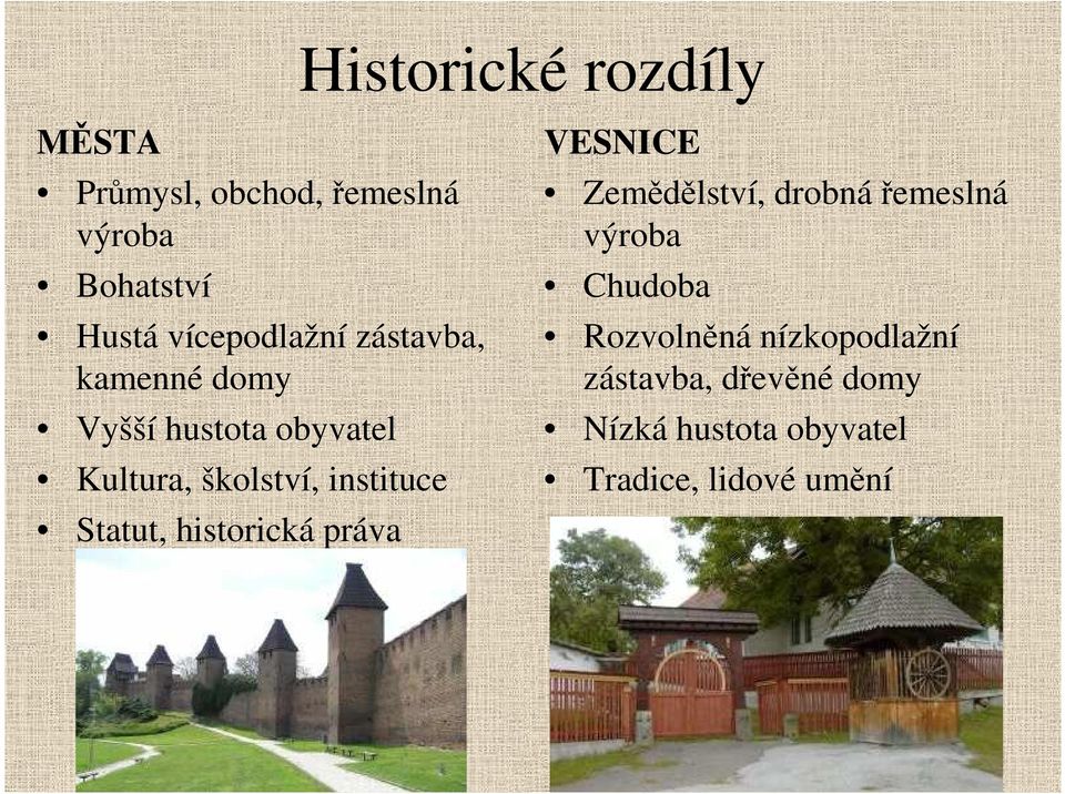 instituce Statut, historická práva VESNICE Zemědělství, drobnářemeslná výroba