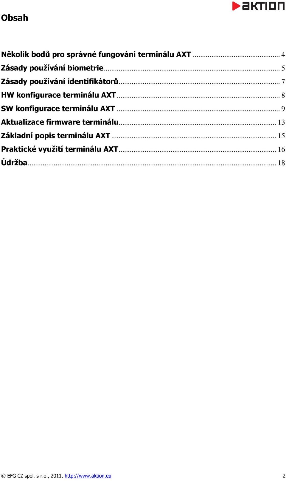 .. 8 SW konfigurace terminálu AXT... 9 Aktualizace firmware terminálu.