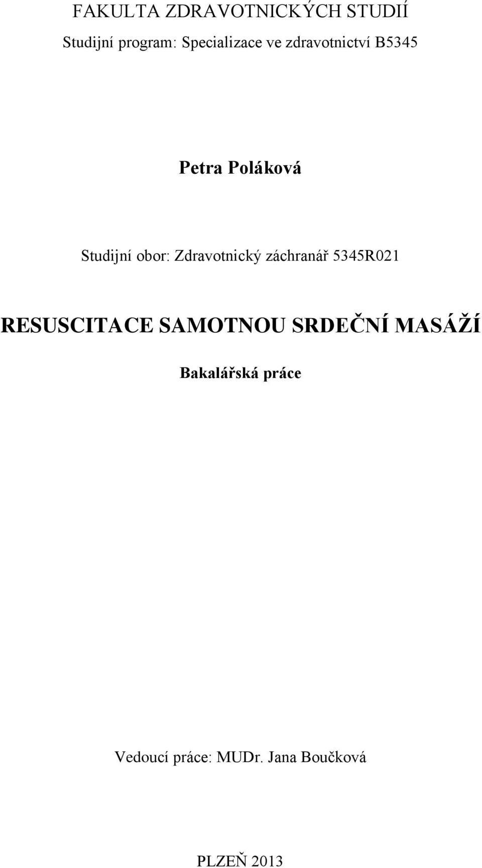 Zdravotnický záchranář 5345R021 RESUSCITACE SAMOTNOU SRDEČNÍ