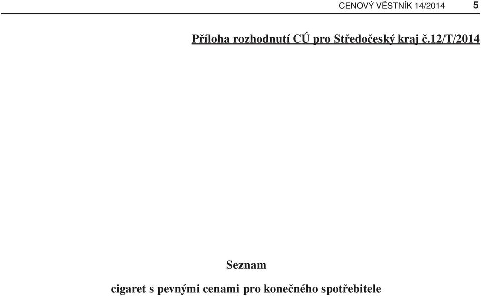 č.12/t/2014 Seznam cigaret s