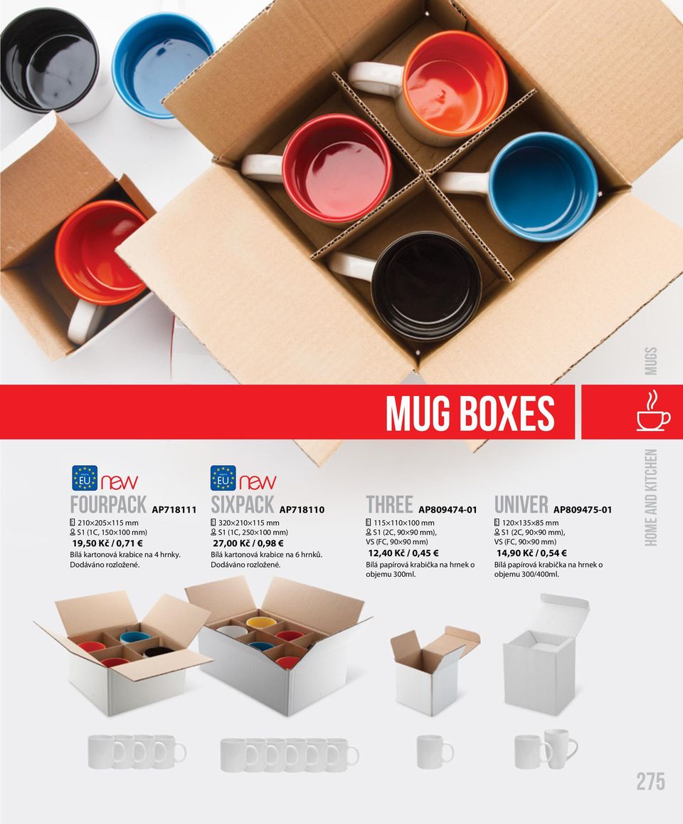 mug boxes Three AP809474-01 115 110 100 mm [ S1 (2C, 90 90 mm), VS (FC, 90 90 mm) 12,40 Kč / 0,45 Bílá papírová krabička na hrnek o objemu 300ml.
