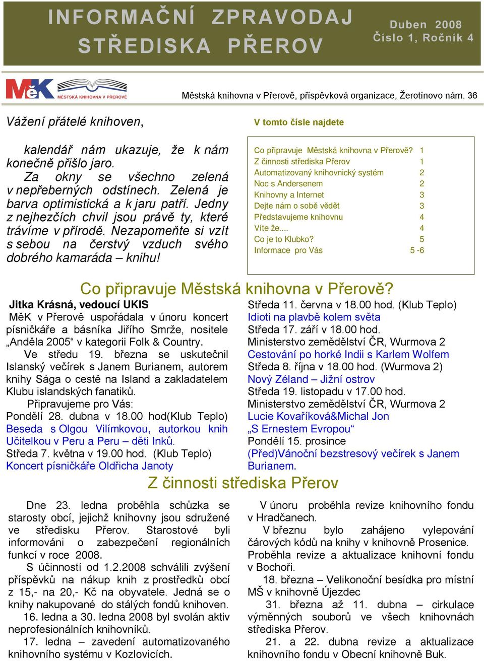 Jedny z nejhezčích chvil jsou právě ty, které trávíme v přírodě. Nezapomeňte si vzít s sebou na čerstvý vzduch svého dobrého kamaráda knihu!