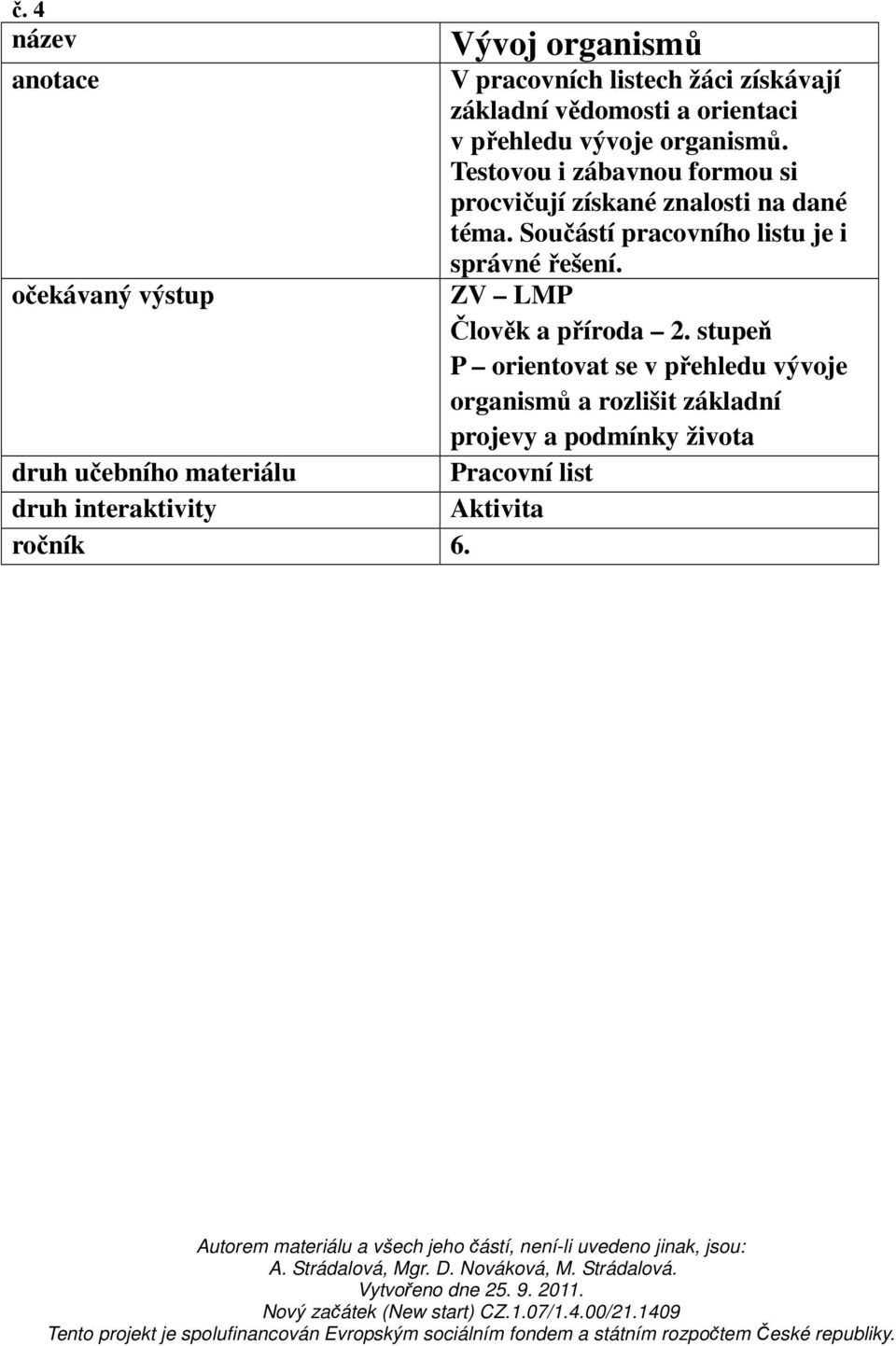 Součástí pracovního listu je i správné řešení. očekávaný výstup ZV LMP Člověk a příroda 2.