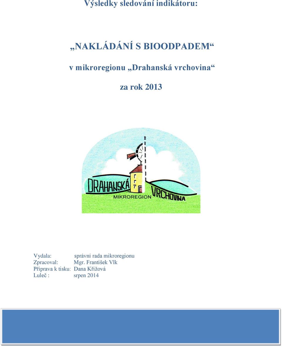 Vydala: správní rada mikroregionu Zpracoval: Mgr.