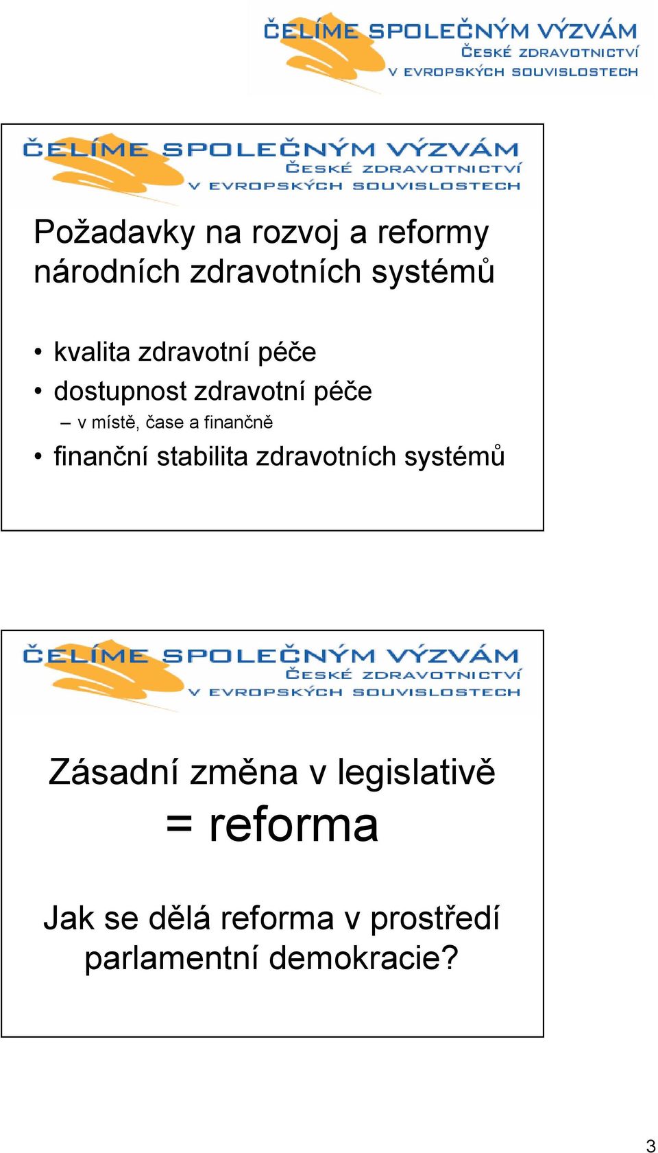 finančně finanční stabilita zdravotních systémů Zásadní změna v