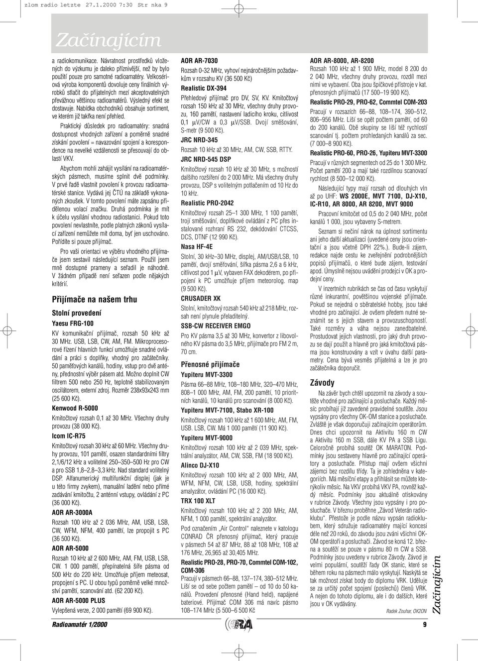 Nabídka obchodníkû obsahuje sortiment, ve kterém jiï takfika není pfiehled.