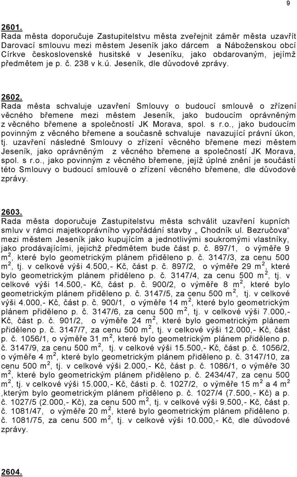 obdarovaným, jejímž předmětem je p. č. 238 v k.ú. Jeseník, dle důvodové 2602.