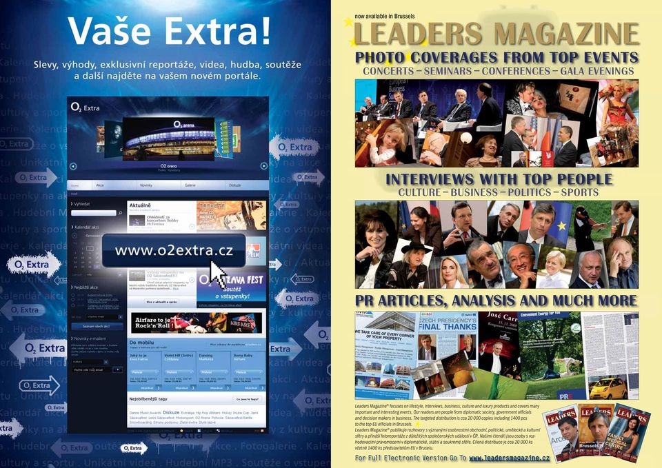 Our readers are people from diplomatic society, government officials and decision makers in business.
