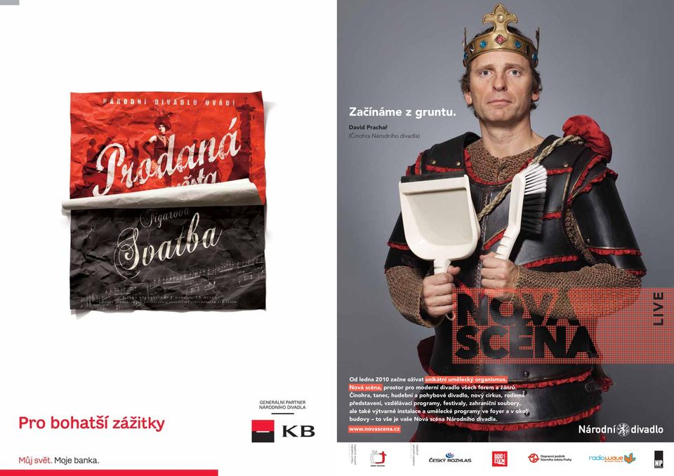 ožívat unikátní umělecký organismus. Nová scéna, prostor pro moderní divadlo všech forem a žánrů.