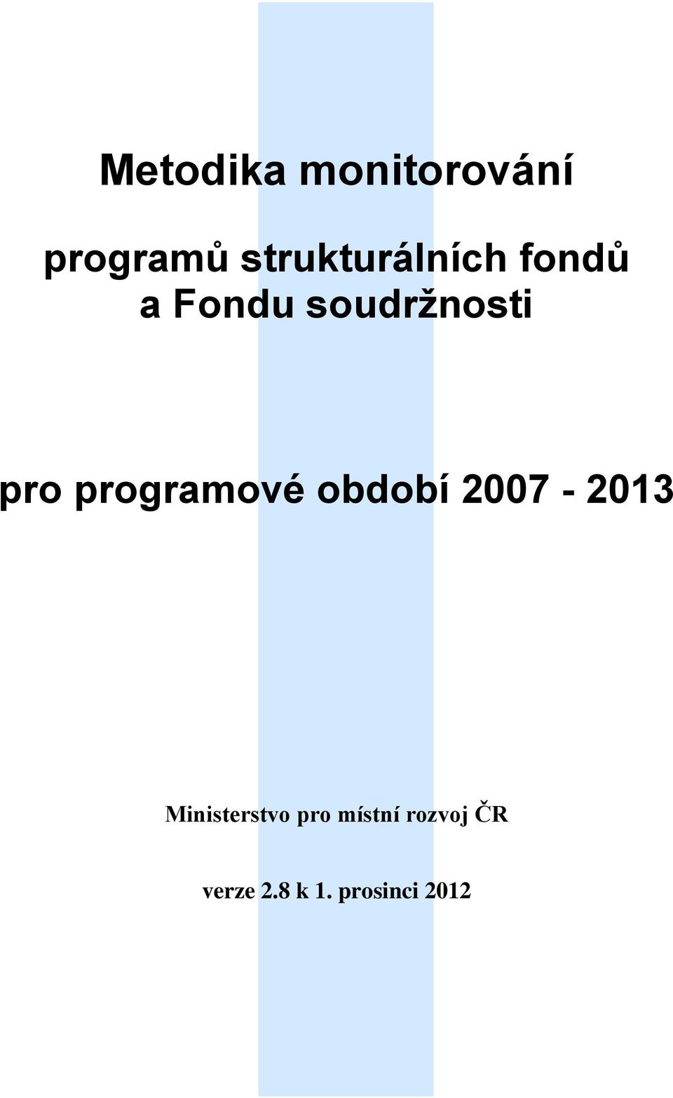 pro programové období 2007-2013