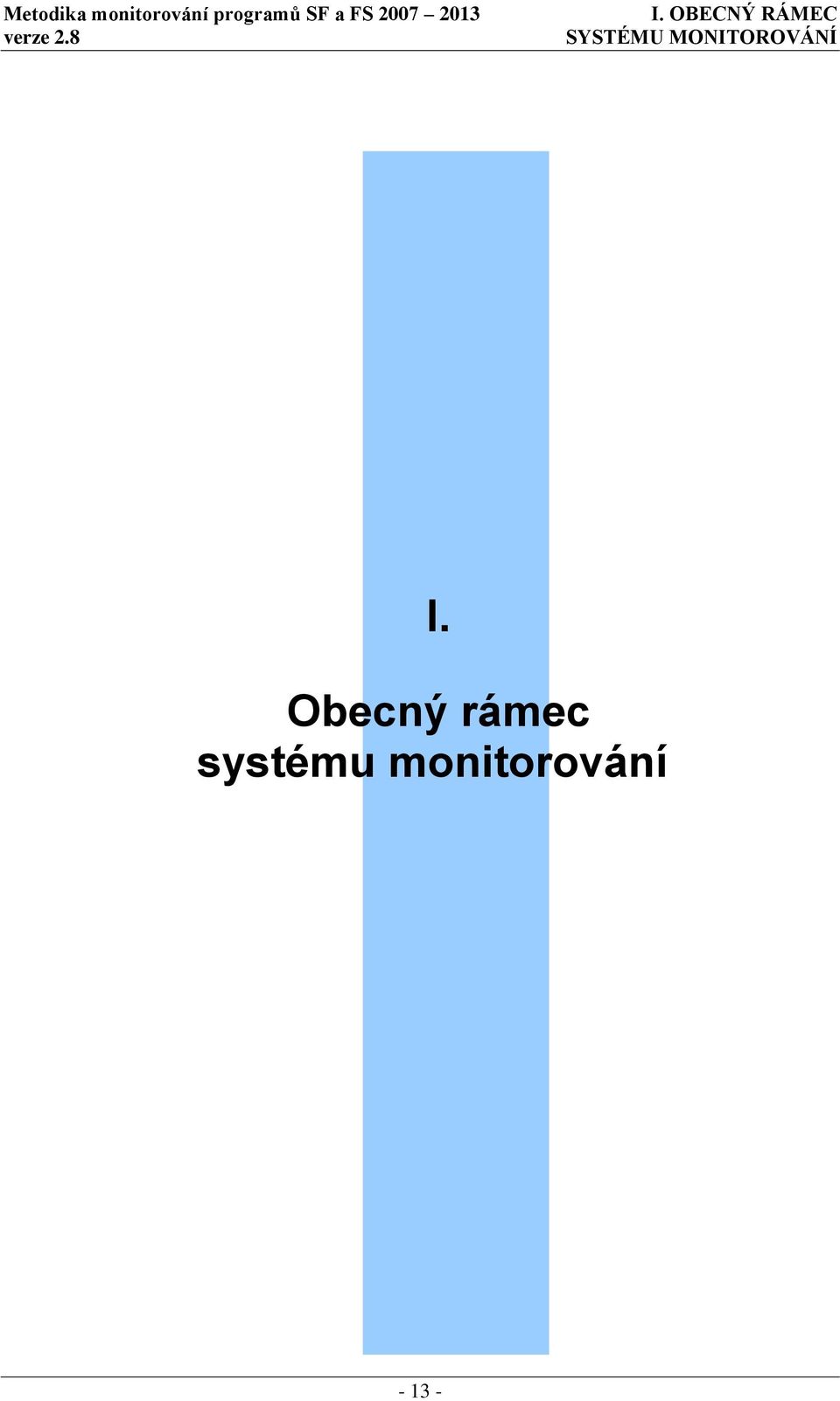 OBECNÝ RÁMEC SYSTÉMU MONITOROVÁNÍ