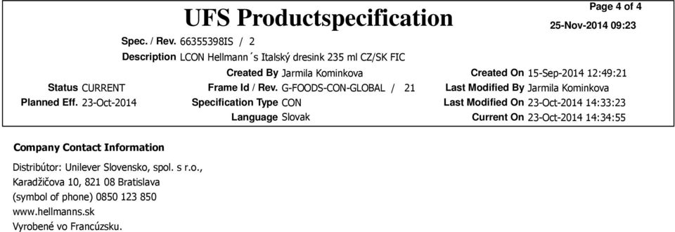 Language Slovak Company Contact Information Distribútor: Unilever Slovensko, spol s ro,