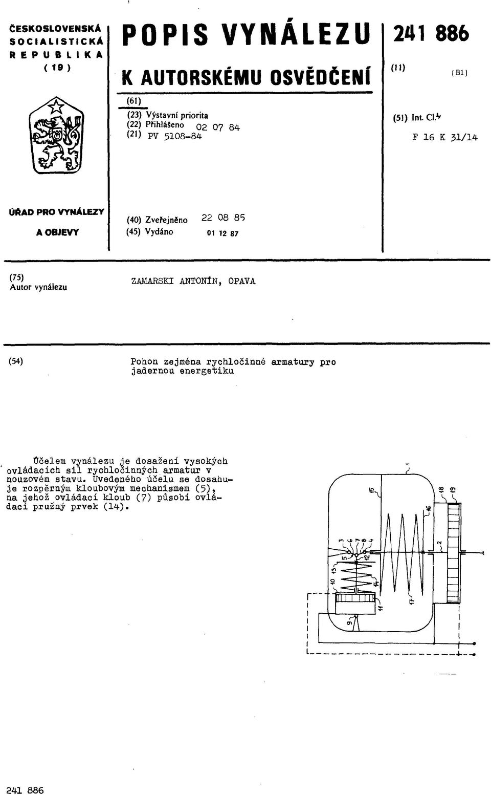 ZAMARSKI ANTONÍN, OPAVA (54) Pohon zejména rychločinné armatury pro jadernou energetiku Účelem vynálezu je dosažení vysokých ovládacích sil