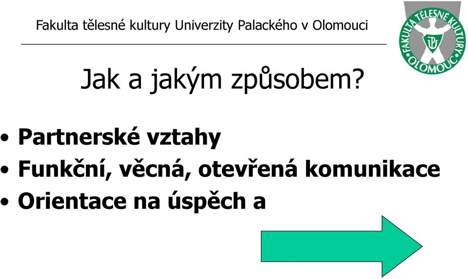 Funkční, věcná, otevřená