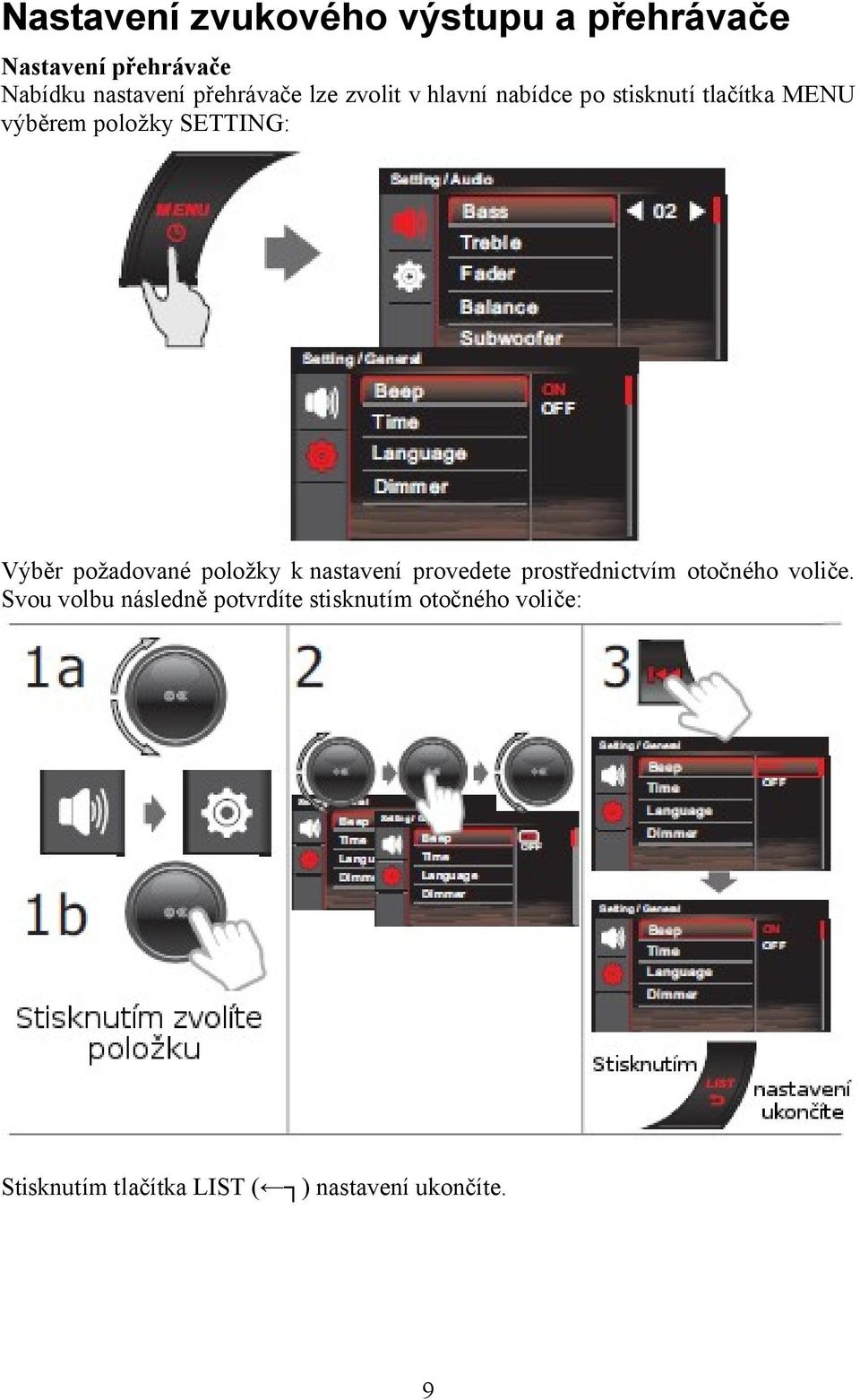 SETTING: Výběr požadované položky k nastavení provedete prostřednictvím otočného voliče.