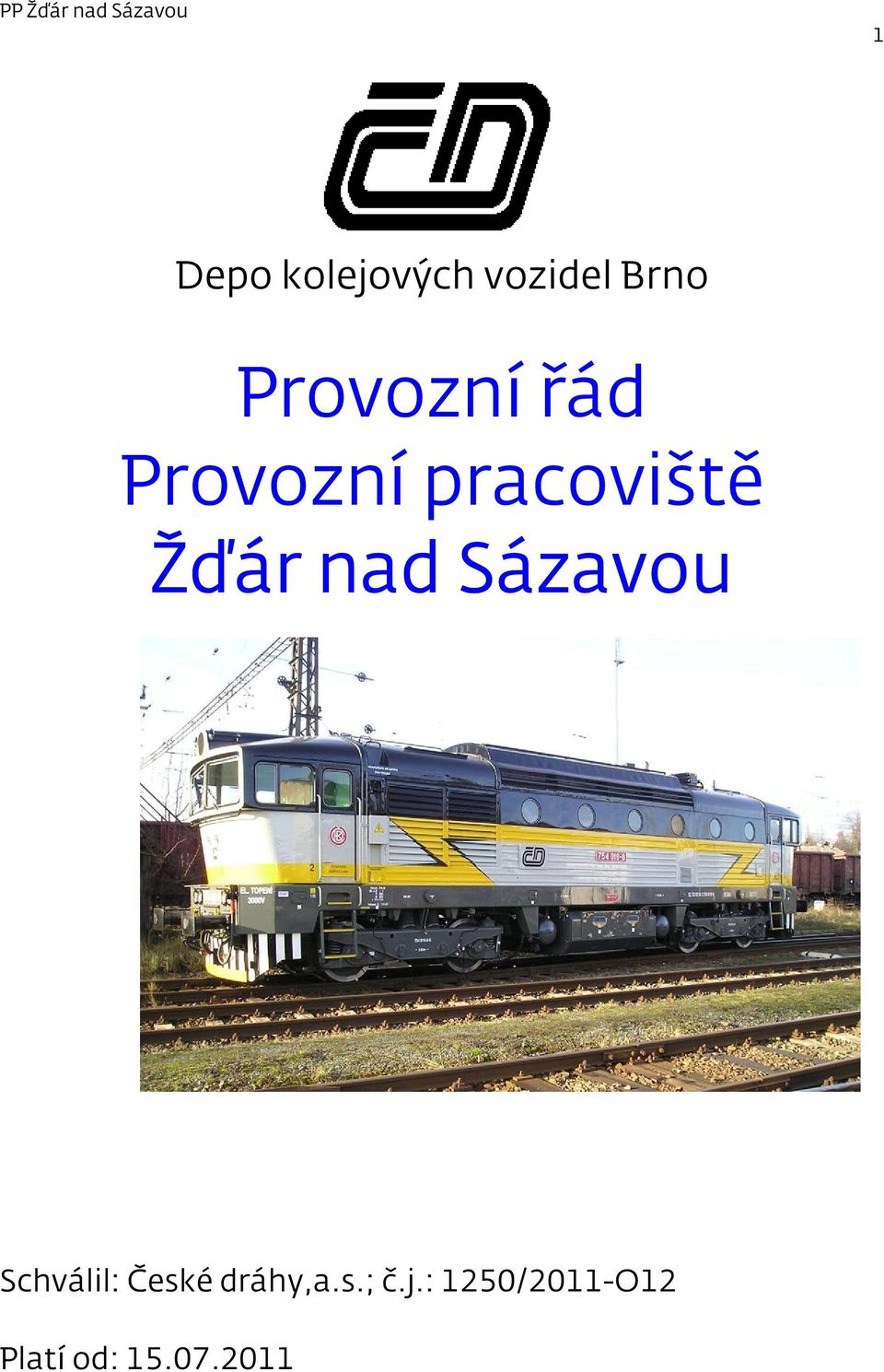 nad Sázavou Schválil: České dráhy,a.s.; č.