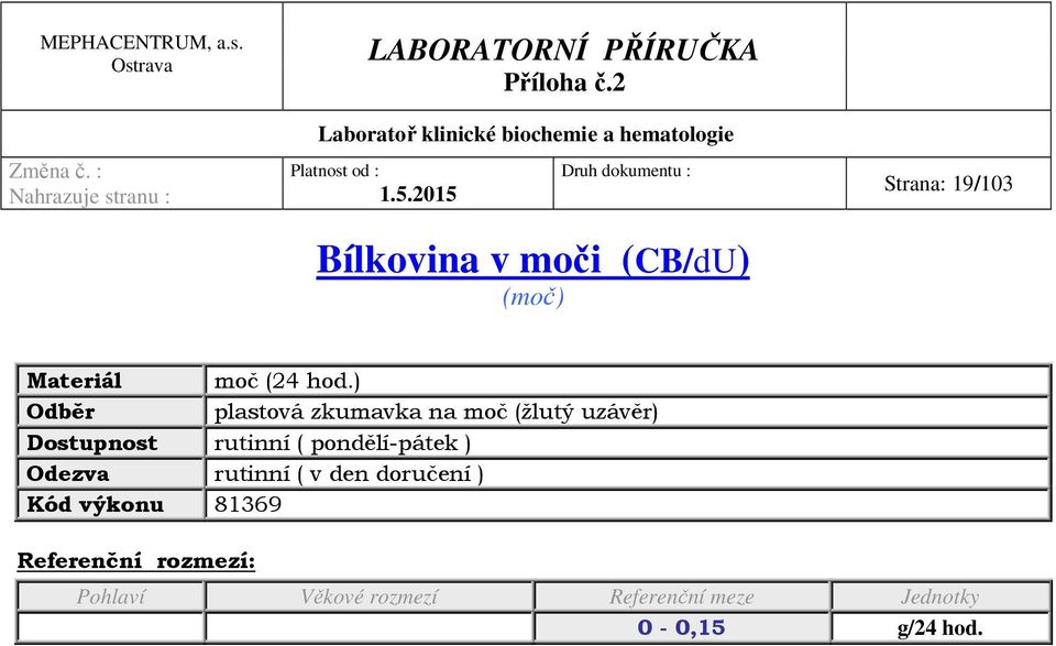 ) Odběr plastová zkumavka na moč