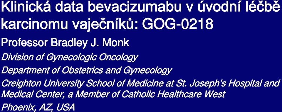 Monk Division of Gynecologic Oncology Department of Obstetrics and Gynecology