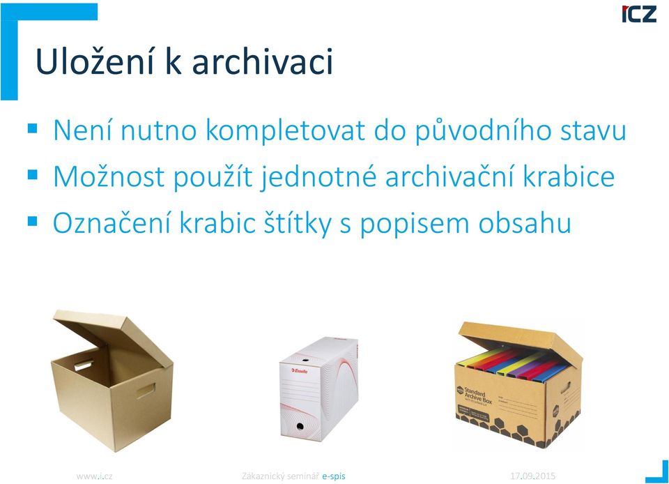 Možnost použít jednotné archivační