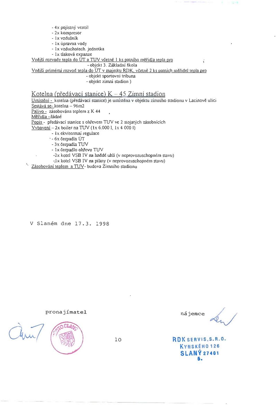 ich měřidel tepla pro -objekt sportovní tribuna - objekt zinuú stadion ) Kotelna (předávací stanice) K- 4.