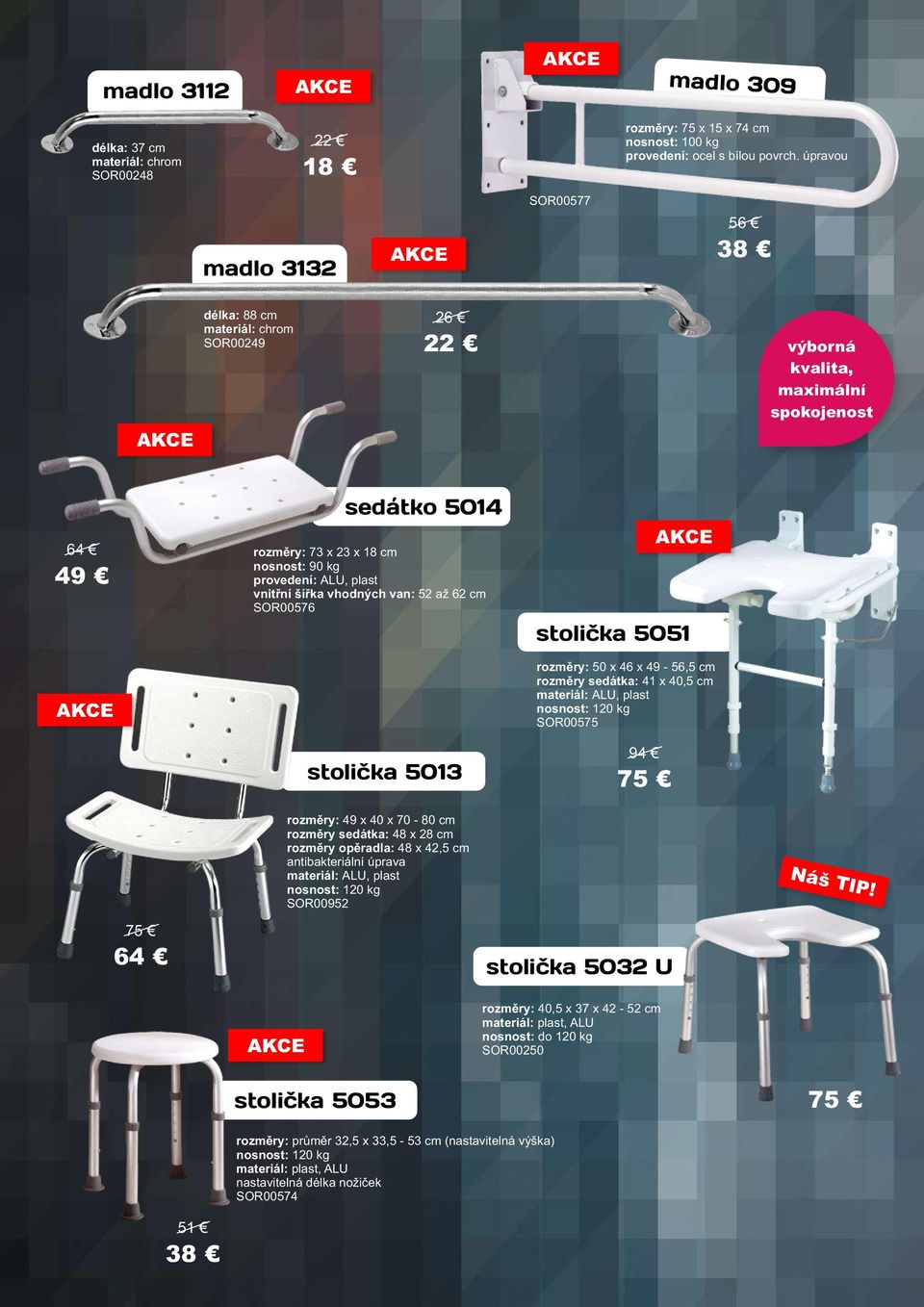 vnitřní šířka vhodných van: 52 až 62 cm SOR00576 stolička 5013 stolička 5051 rozměry: 50 x 46 x 49-56,5 cm rozměry sedátka: 41 x 40,5 cm materiál: ALU, plast nosnost: 120 kg SOR00575 94 75 rozměry: