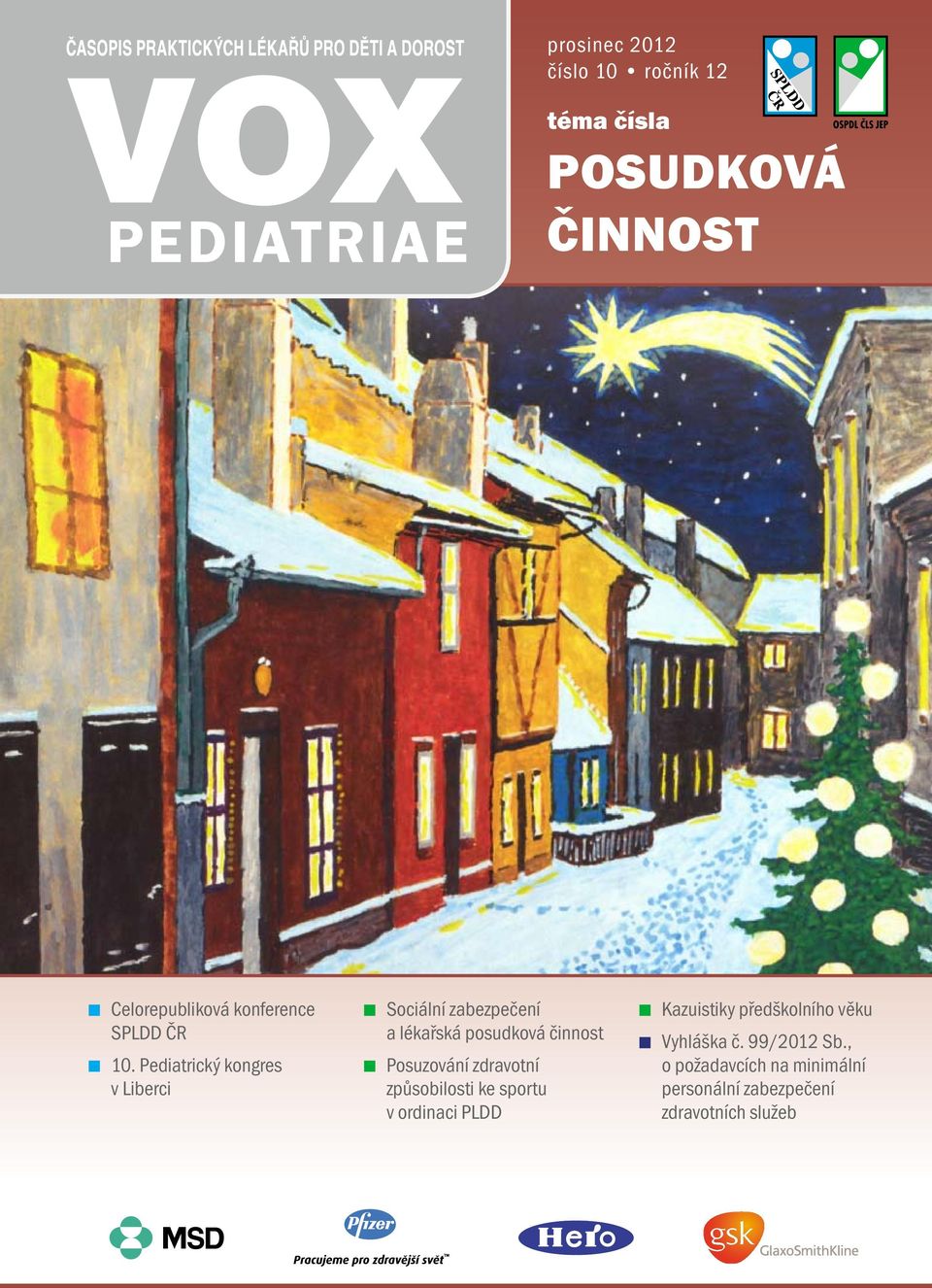Pediatrický kongres v Liberci Sociální zabezpečení a lékařská posudková činnost Posuzování