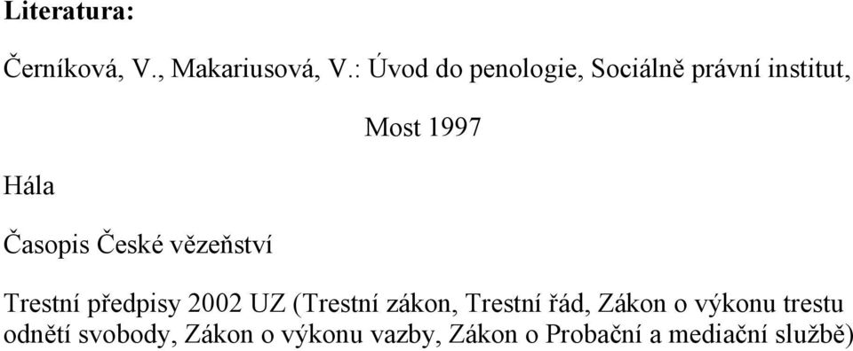 vězeň ství Most 1997 Trestnípředpisy 2002 UZ (Trestnízákon,