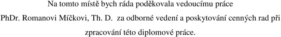Romanovi Míčkovi, Th. D.