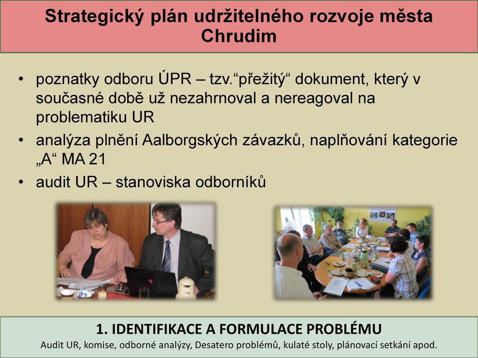 plnění Aalborgských závazků, naplňování kategorie A MA 21 audit UR stanoviska odborníků 1.