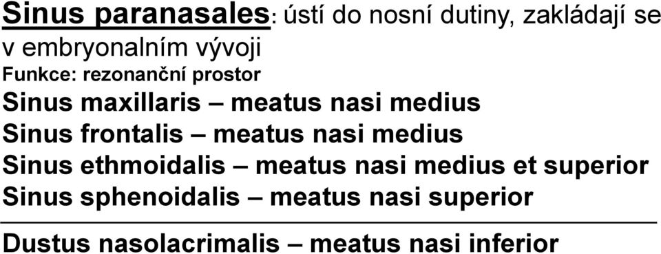 frontalis meatus nasi medius Sinus ethmoidalis meatus nasi medius et