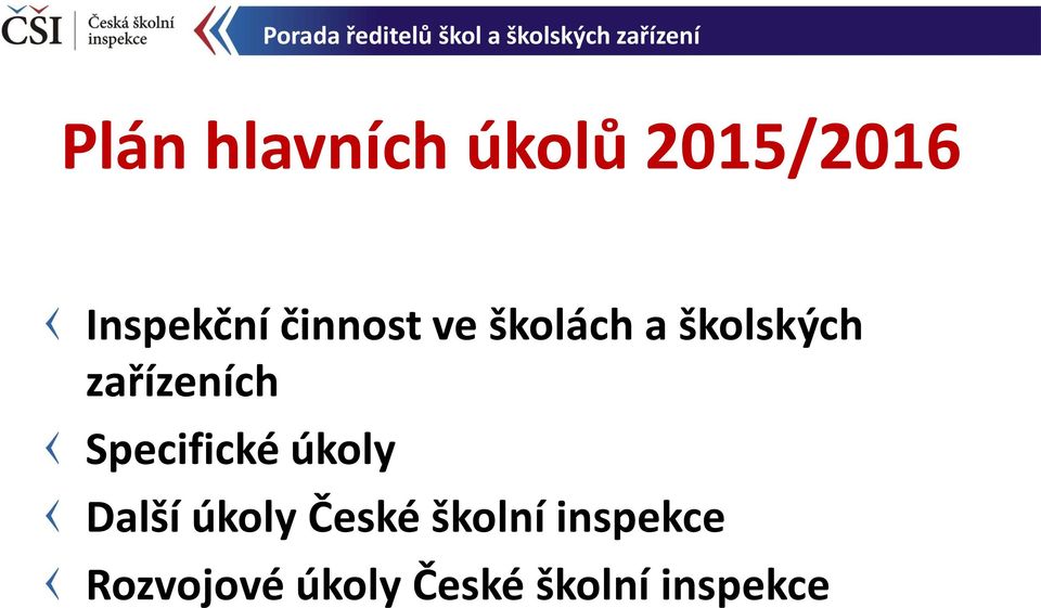 školách a školských zařízeních Specifické úkoly