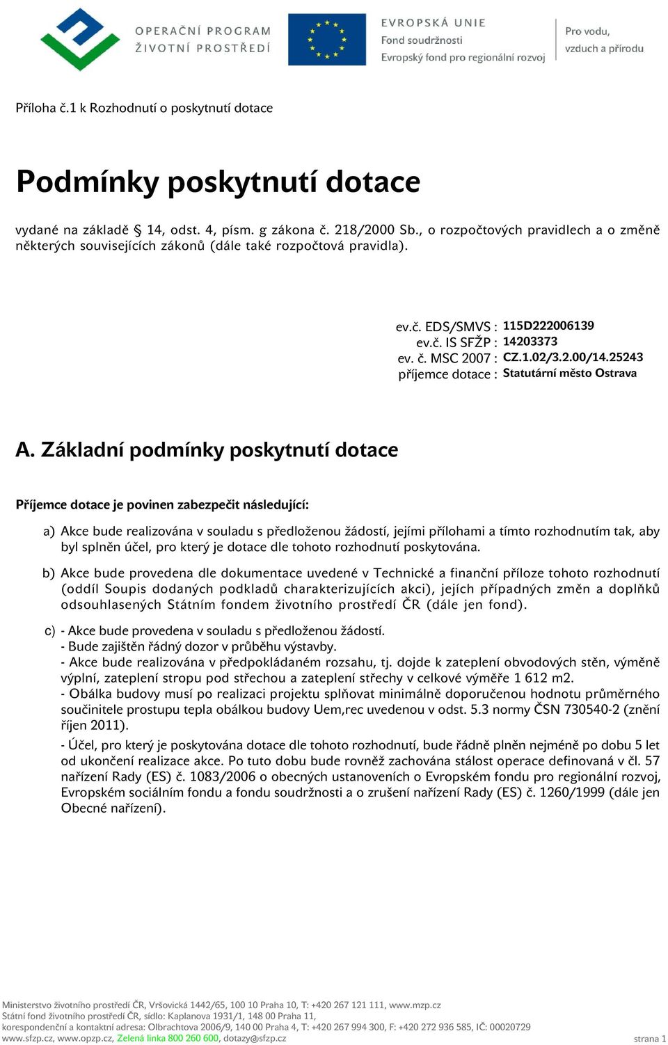 25243 příjemce dotace : Statutární město Ostrava A.
