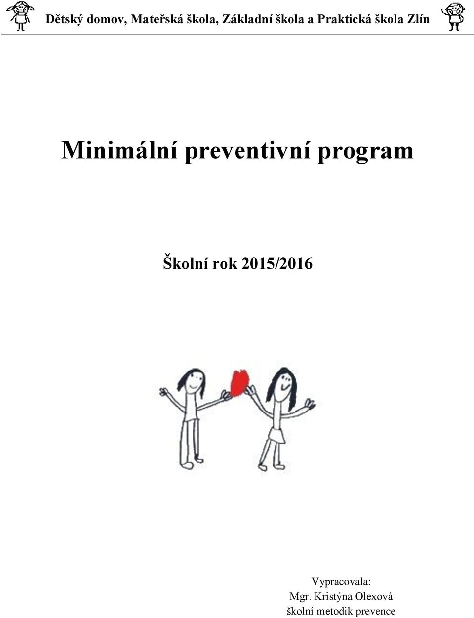 program Školní rok 2015/2016 Vypracovala: