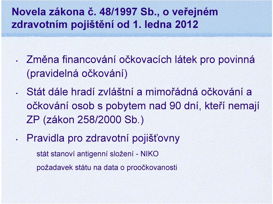 zvláštní a mimořádná očkování a očkování osob s pobytem nad 90 dní, kteří nemají ZP (zákon