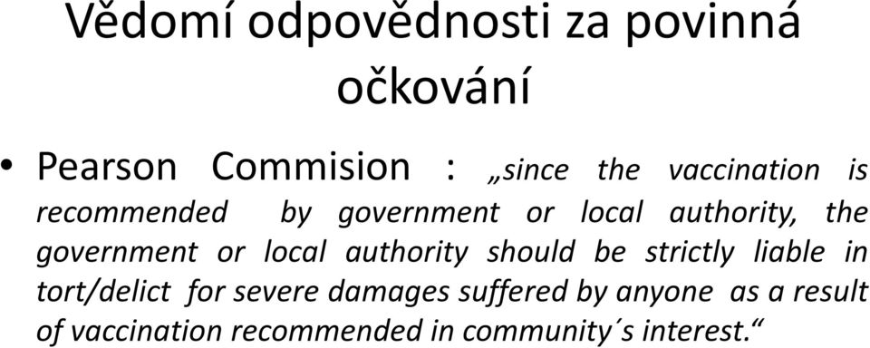 or local authority should be strictly liable in tort/delict for severe