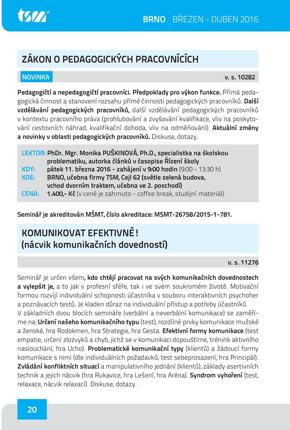 Další vzdělávání pedagogických pracovníků, další vzdělávání pedagogických pracovníků v kontextu pracovního práva (prohlubování a zvyšování kvalifikace, vliv na poskytování cestovních náhrad,