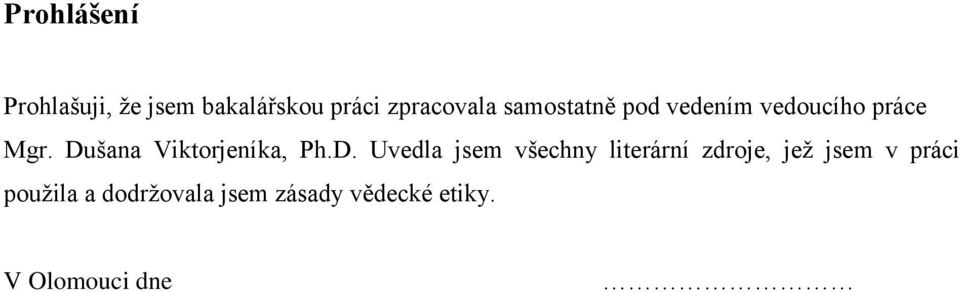 Dušana Viktorjeníka, Ph.D. Uvedla jsem všechny literární