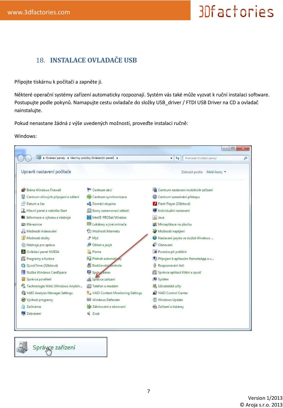 Systém vás také může vyzvat k ruční instalaci software. Postupujte podle pokynů.