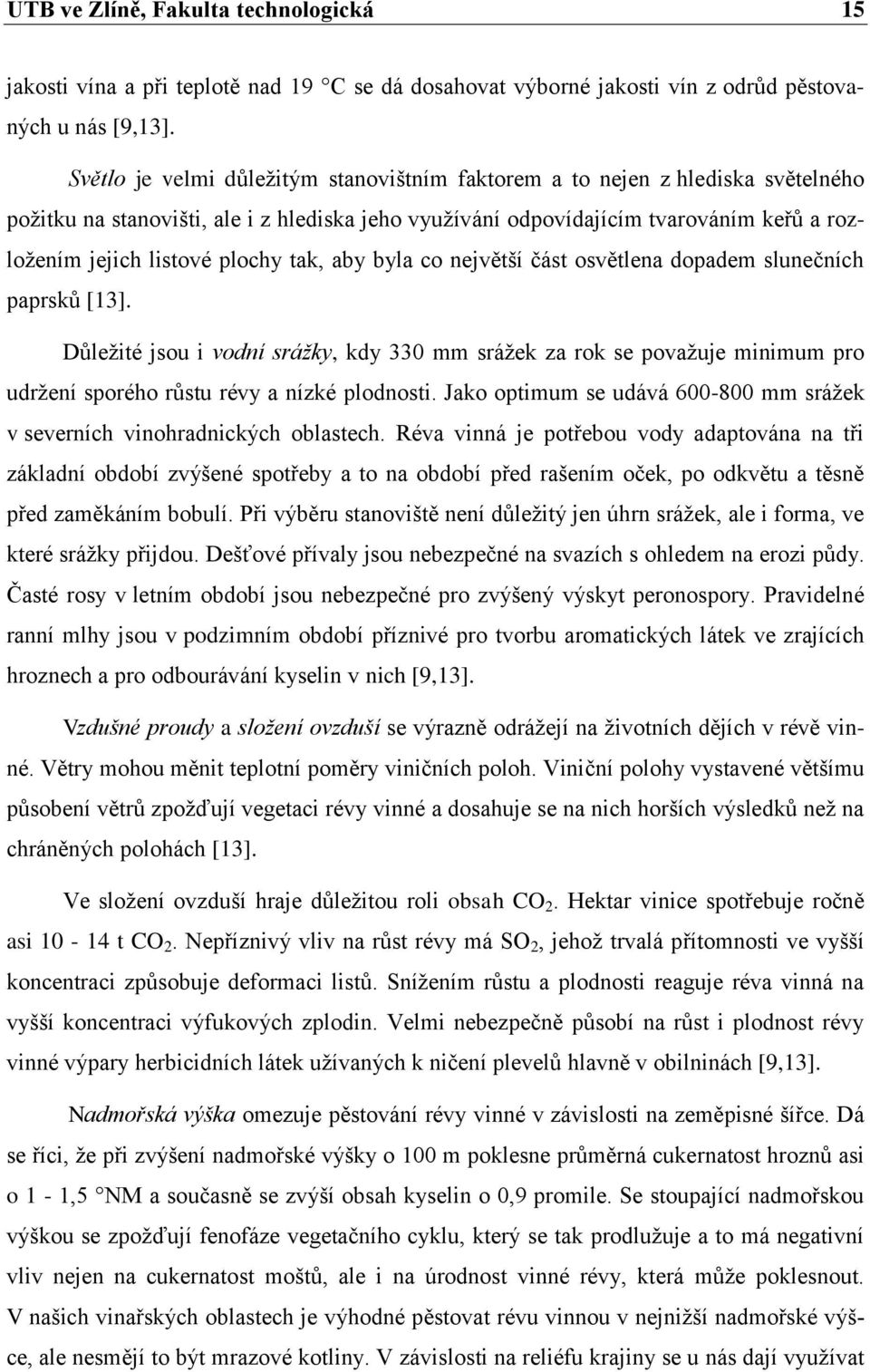 plochy tak, aby byla co největší část osvětlena dopadem slunečních paprsků [13].